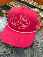 I'm Fine It's Just My Face Trucker Hat