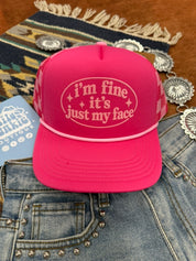 I'm Fine It's Just My Face Trucker Hat