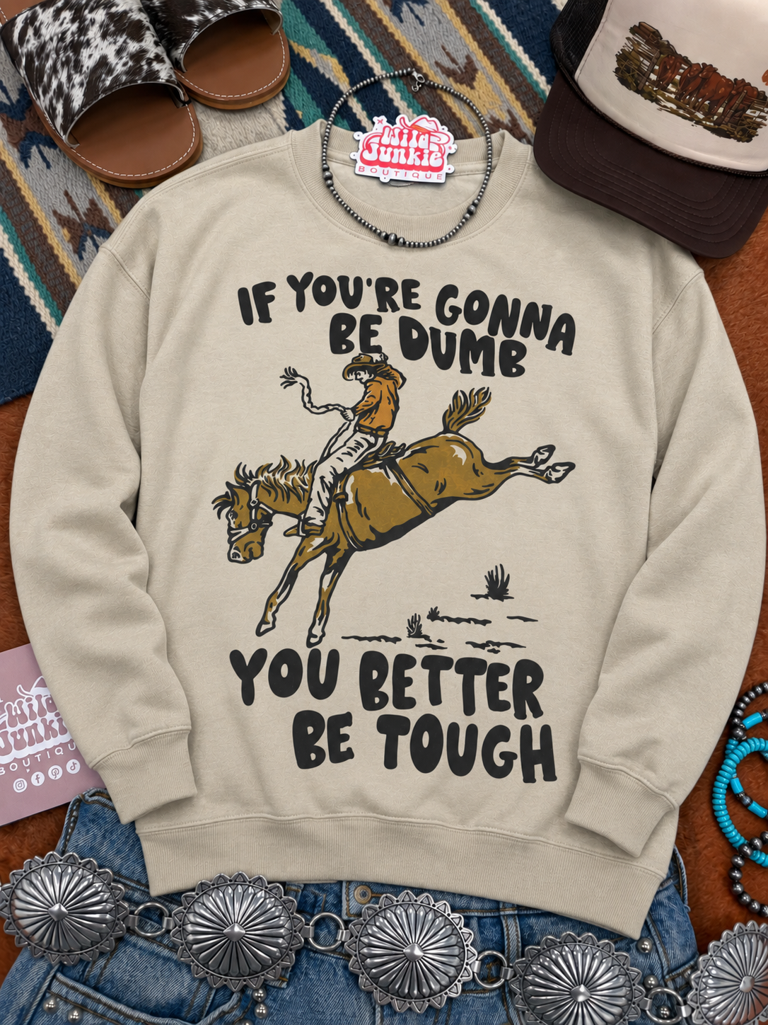 If You're Gonna Be Dumb Graphic SweatshirtSand S