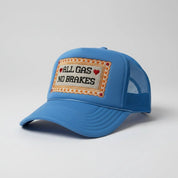 All Gas No Brakes Embroidered Trucker Hat