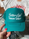 Better Late Than Ugly Trucker Hat