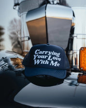 Carrying Your Love With Me Trucker Hat