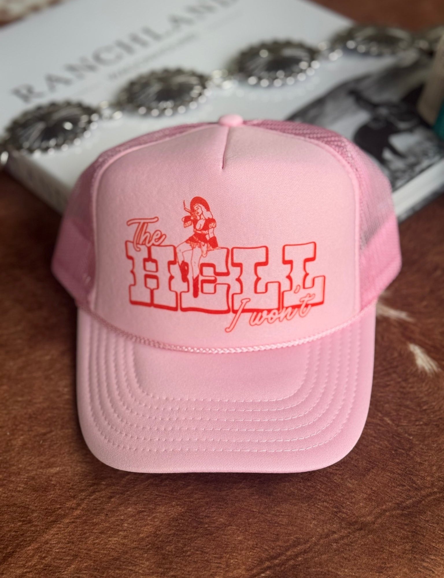 Cowgirl Hell I Won't Trucker HatPink