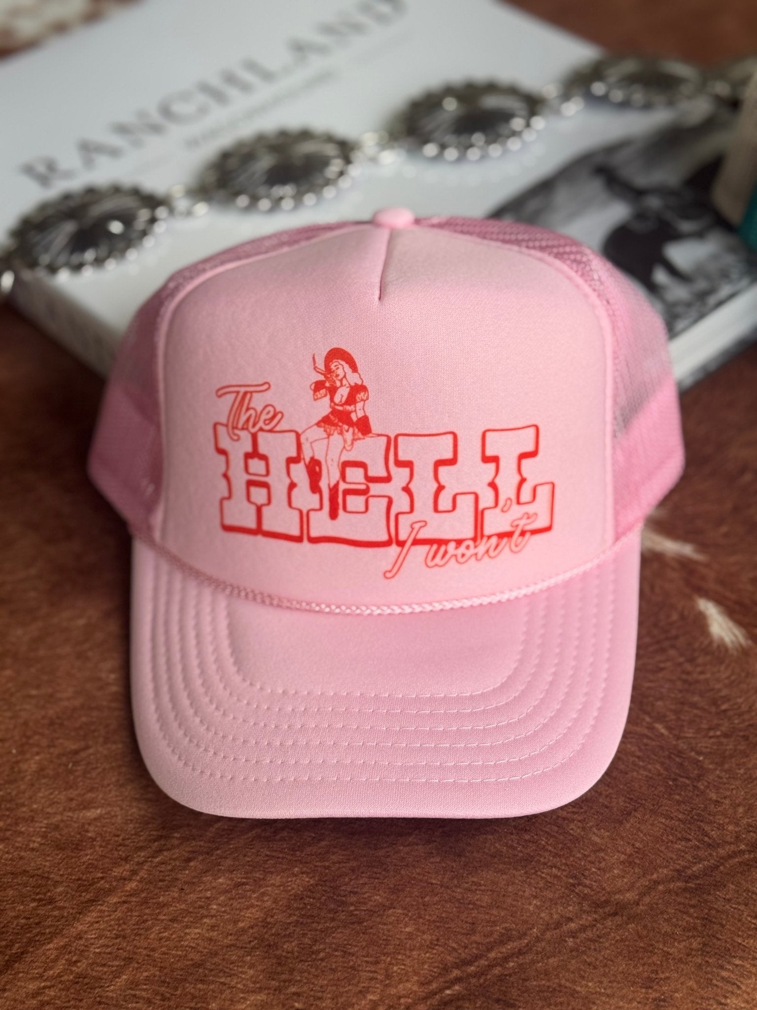 Cowgirl Hell I Won&#39;t Trucker HatPink