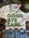 Good Bye Earl Graphic TeeNaturalS