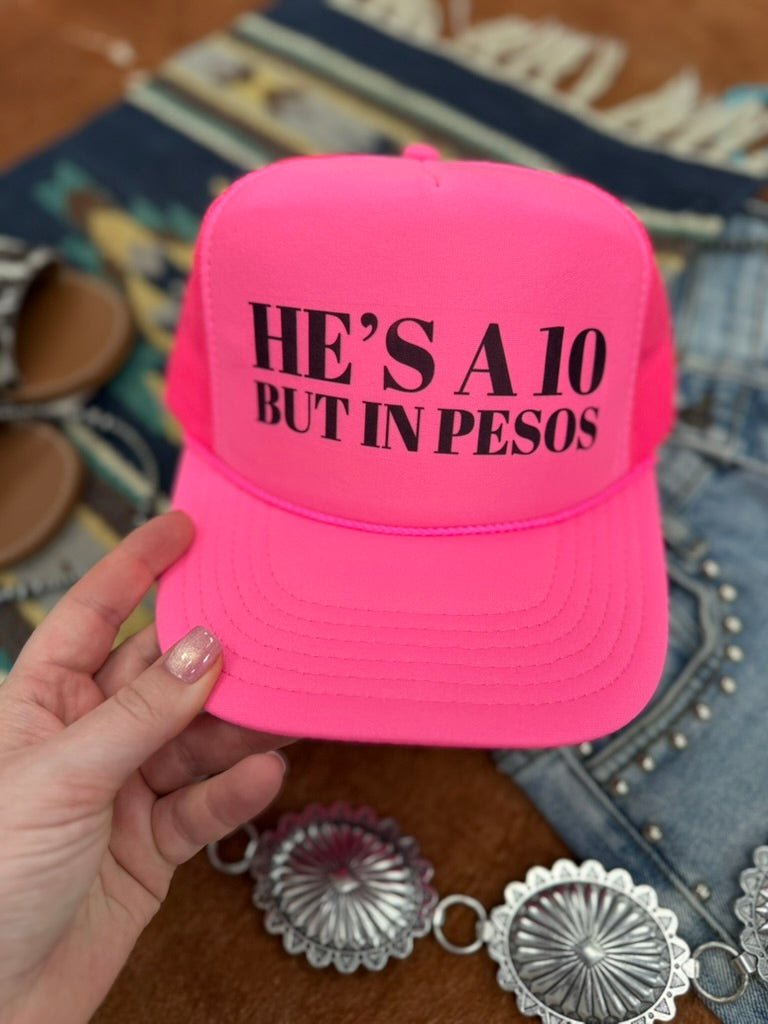 He's A 10 But In Pesos Trucker HatNeon Pink