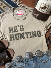 He's Hunting Graphic TeeTanS