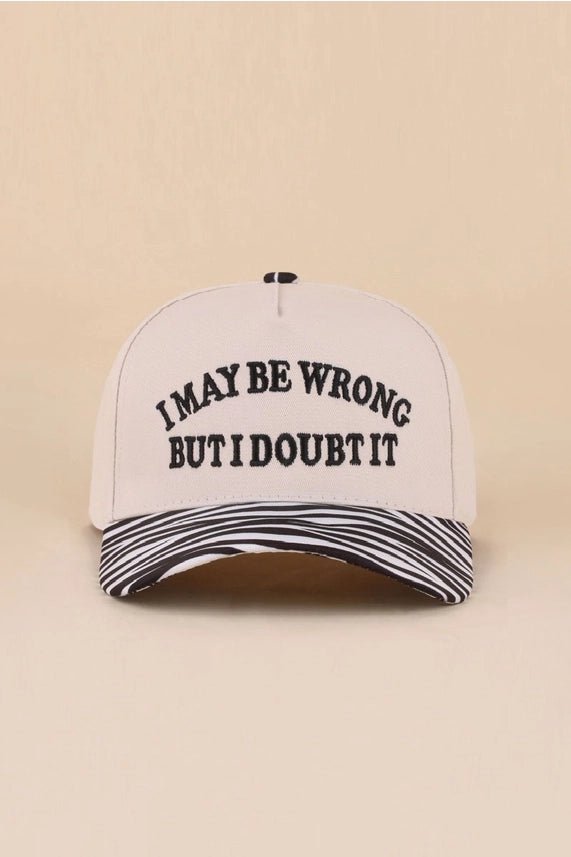 I May Be Wrong But I Doubt It Zebra Trucker Hat