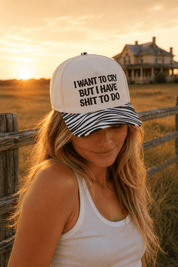 I Want To Cry But I Have Shit To Do Embroidered Trucker Hat