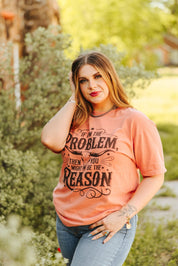 I'm The Problem Graphic TeeTerracottaS