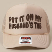Put It On My Husband's Tab Trucker Hat