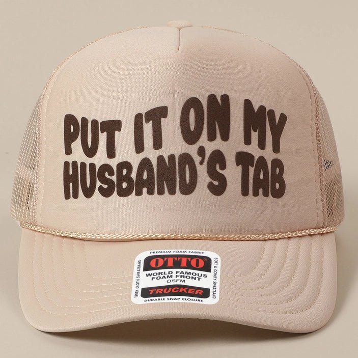 Put It On My Husband's Tab Trucker Hat