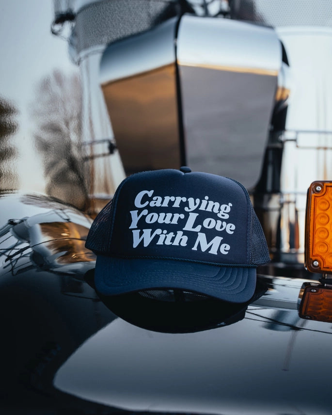 Carrying Yout Love With Me Trucker Hat