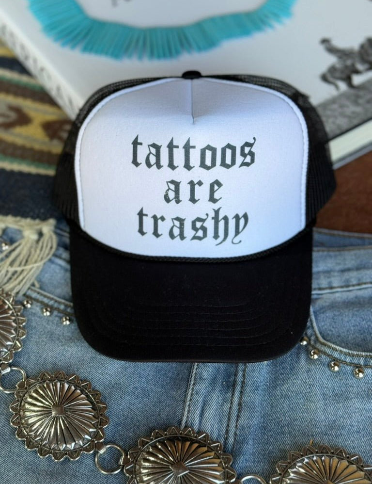 Tattoos Are Trashy Trucker Hat
