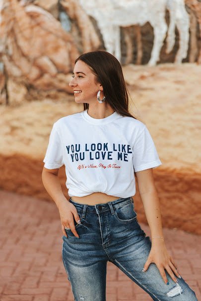 You Look Like You Love Me Front + Back Graphic TeeS