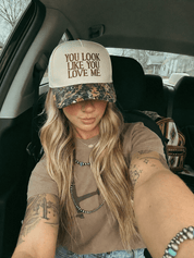 You Look Like You Love Me Tree Camo Trucker Hat